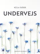 Undervejs af Willa Cather
