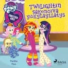 My Little Pony - Equestria Girls - Twilightin säkenöivä yökyläyllätys af Perdita Finn