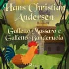 Galletto Massaro e Galletto Banderuola af Hans Christian Andersen