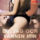 Du, jag och vännen min af – Cupido