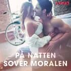 På natten sover moralen af Cupido