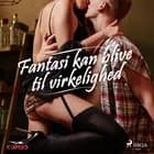 Fantasi kan blive til virkelighed