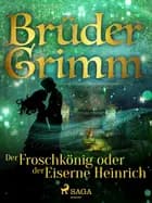 Der Froschkönig oder der Eiserne Heinrich