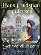 Das kleine Mädchen mit den Schwefelhölzern af H.C. Andersen