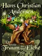 Der letzte Traum der alten Eiche af H.C. Andersen