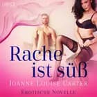 Rache ist süß - Erotische Novelle af Joanne Louise Carter