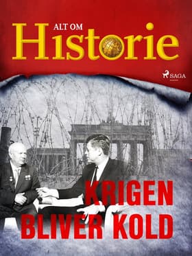 Krigen bliver kold af Alt Om Historie