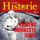 Krigens mørkeste sider af Alt Om Historie