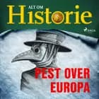 Pest over Europa af Alt om Historie