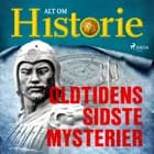 Oldtidens sidste mysterier af Alt om Historie