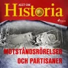 Motståndsrörelser och partisaner af Allt Om Historia