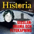 Gisslandrama och flygkapning af Allt Om Historia