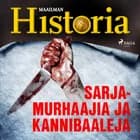 Sarjamurhaajia ja kannibaaleja af Maailman Historia