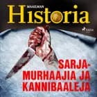 Sarjamurhaajia ja kannibaaleja af Maailman Historia