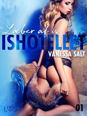 Ishotellet 1: Læber af is - erotisk novelle af Vanessa Salt