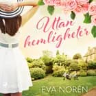 Utan hemligheter af Eva Norén