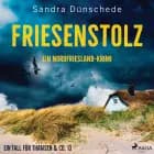 Friesenstolz: Ein Nordfriesland-Krimi (Ein Fall für Thamsen & Co. 13)