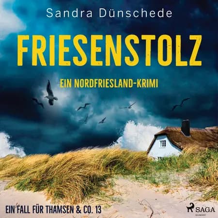 Friesenstolz: Ein Nordfriesland-Krimi (Ein Fall für Thamsen & Co. 13) af Sandra Dünschede