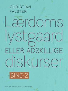 Lærdoms lystgaard eller adskillige diskurser. Bind 2 af Christian Falster