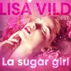 La sugar girl - Breve racconto erotico af Lisa Vild