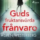 Guds fruktansvärda frånvaro af Sven Westerberg