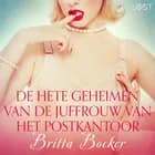 De hete geheimen van de juffrouw van het postkantoor - erotisch verhaal af Britta Bocker
