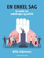 En enkel sag. En tanke om enkeltsager og politik