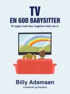 TV. En god babysitter