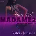 Madame 2: Dirty talk - Erotische Novelle