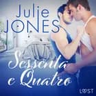 Sessenta e Quatro - Conto Erótico af Julie Jones