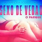 Sexo de Verão 3: O Parque - Conto Erótico af Alexandra Södergran