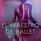 El maestro de ballet - Relato erótico af Marguerite Nousville