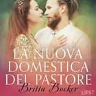 La nuova domestica del pastore - Breve racconto erotico af Britta Bocker