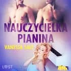 Nauczycielka pianina - opowiadanie erotyczne af Vanessa Salt