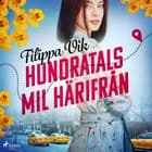Hundratals mil härifrån af Filippa Vik