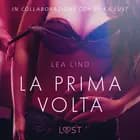 La prima volta - Breve racconto erotico af Lea Lind