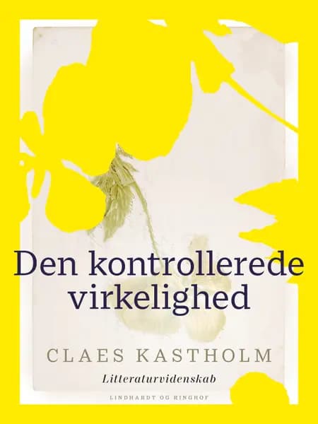 Den kontrollerede virkelighed af Claes Kastholm