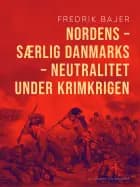 Nordens – særlig Danmarks – neutralitet under Krimkrigen