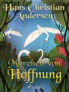 Märchen von Hoffnung af H.C. Andersen