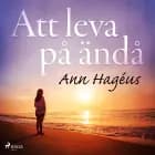 Att leva på ändå
