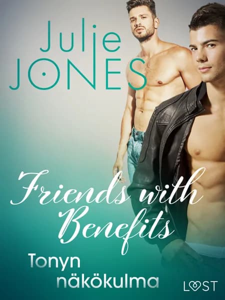 Friends with Benefits: Tonyn näkökulma af Julie Jones