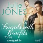 Friends with Benefits: Tonys perspektiv af Julie Jones