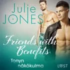 Friends with Benefits: Tonyn näkökulma af Julie Jones