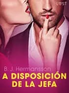 A disposición de la jefa - una novela corta erótica