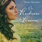 Die Kurtisane des Kaisers - Ein historischer Roman af Maria Helleberg