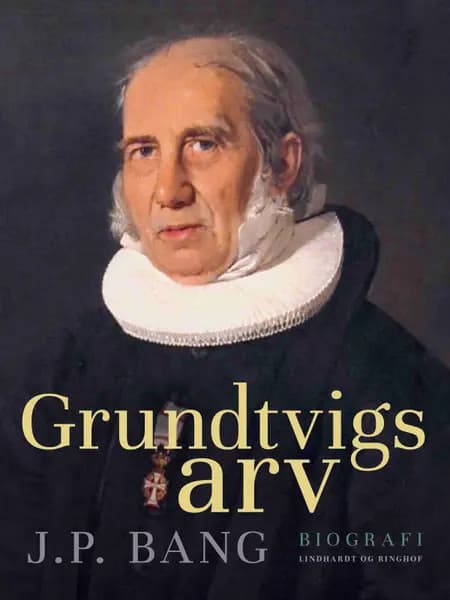 Grundtvigs arv af J.P. Bang