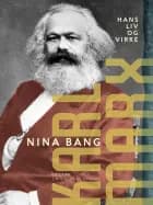 Karl Marx. Hans liv og virke