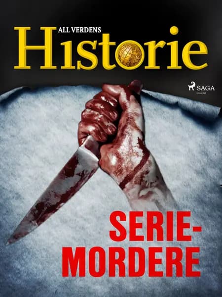 Seriemordere af All Verdens Historie