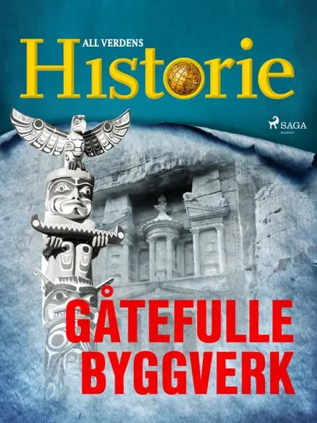 Gåtefulle byggverk af All Verdens Historie