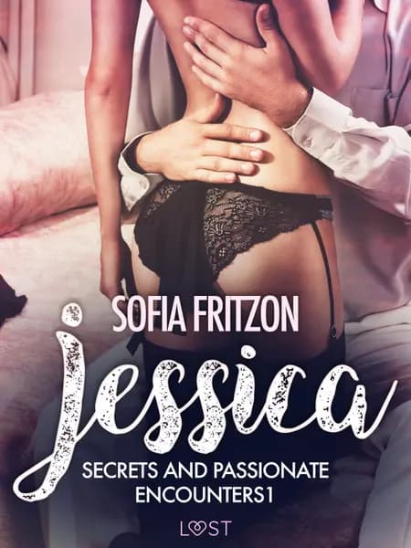 Jessica - Erotic Short Story af Sofia Fritzson